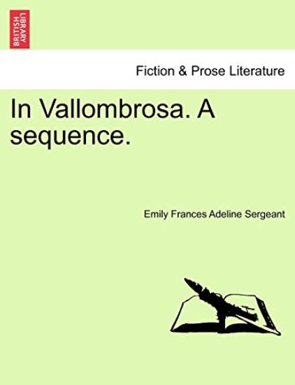 In Vallombrosa. a Sequence.