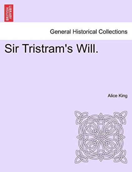 Sir Tristram's Will.