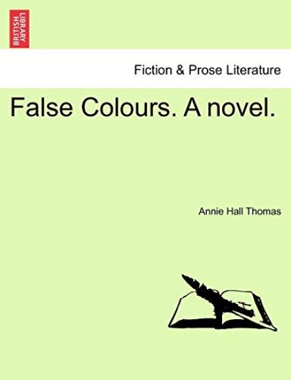 False Colours. a Novel.