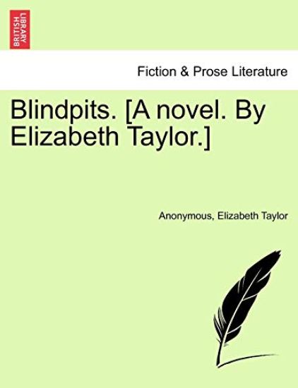 Blindpits. [A Novel. by Elizabeth Taylor.]