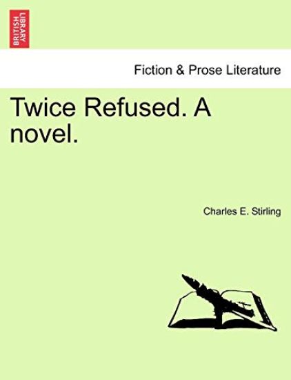 Twice Refused. a Novel.
