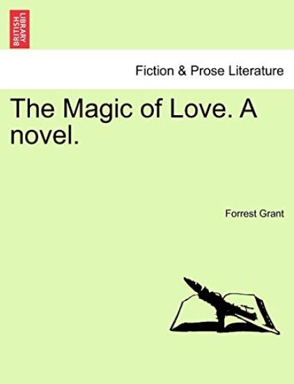 The Magic of Love. a Novel.