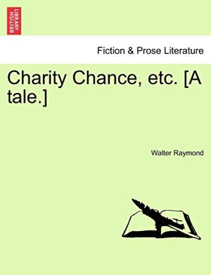 Charity Chance, Etc. [A Tale.]
