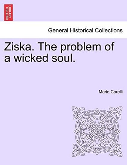 Ziska. the Problem of a Wicked Soul.