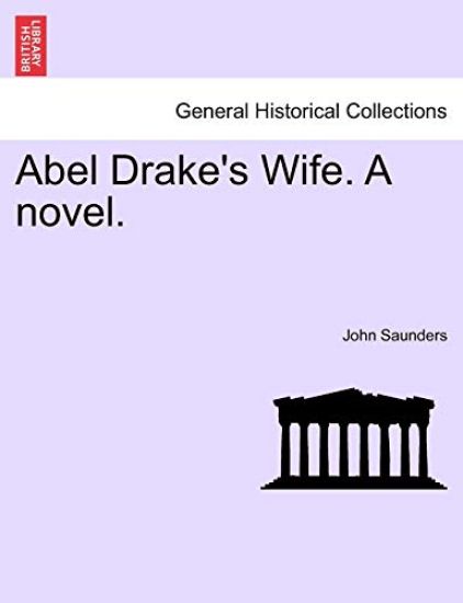 Abel Drake's Wife. a Novel.