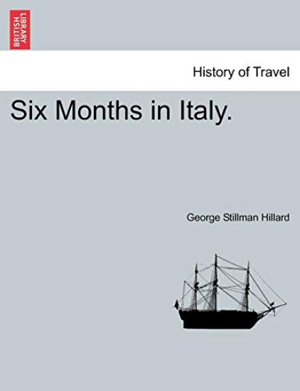Six Months in Italy. Fifth Edition.