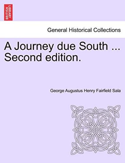 A Journey Due South ... Second Edition.
