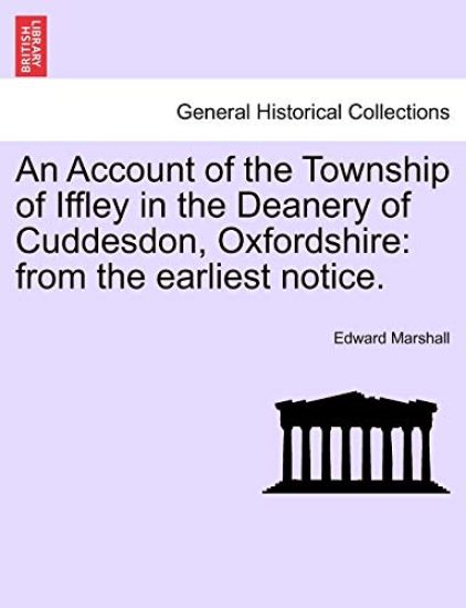 An Account of the Township of Iffley in the Deanery of Cuddesdon, Oxfordshire