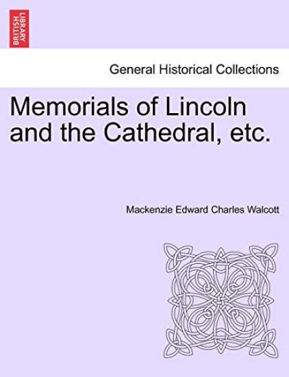 Memorials of Lincoln and the Cathedral, Etc.