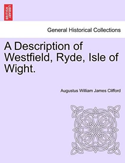 A Description of Westfield, Ryde, Isle of Wight.