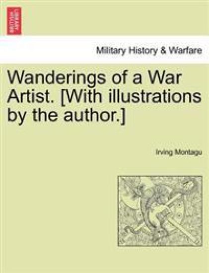 Wanderings of a War Artist. [With Illustrations by the Author.]