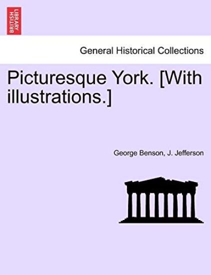 Picturesque York. [With Illustrations.]