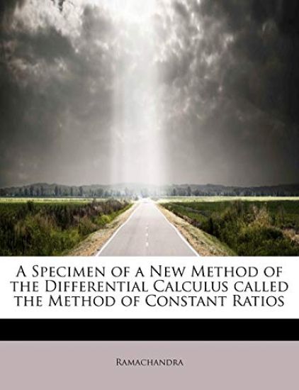 A Specimen of a New Method of the Differential Calculus Called the Method of Constant Ratios