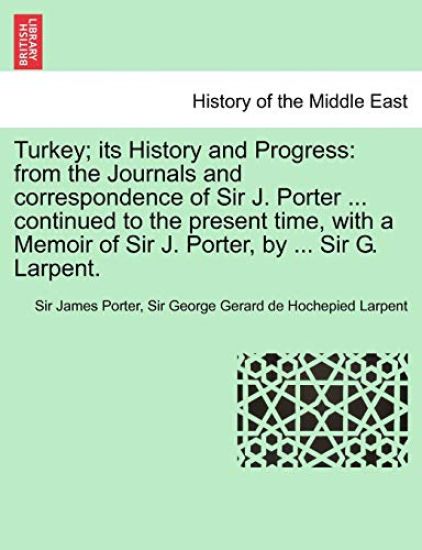 Turkey; its History and Progress