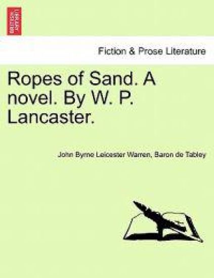 Ropes of Sand. a Novel. by W. P. Lancaster. Vol. I
