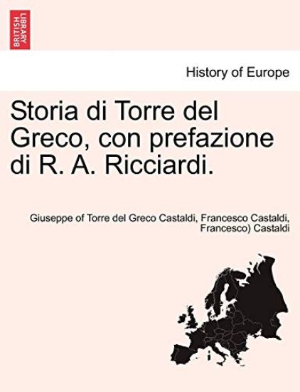 Storia Di Torre del Greco, Con Prefazione Di R. A. Ricciardi.