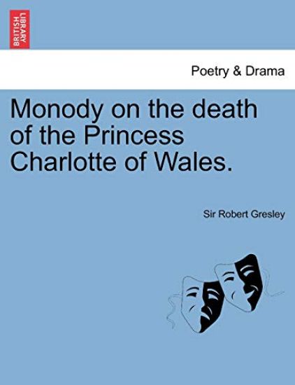 Monody on the Death of the Princess Charlotte of Wales.