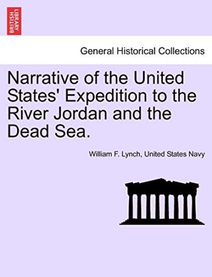 Narrative of the United States' Expedition to the River Jordan and the Dead Sea. SECOND EDITION