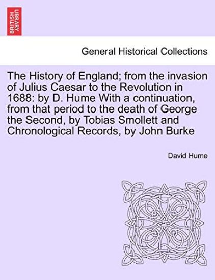 The History of England; from the invasion of Julius Caesar to the Revolution in 1688