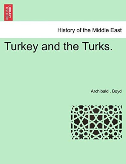 Turkey and the Turks.