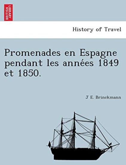 Promenades En Espagne Pendant Les Anne Es 1849 Et 1850.
