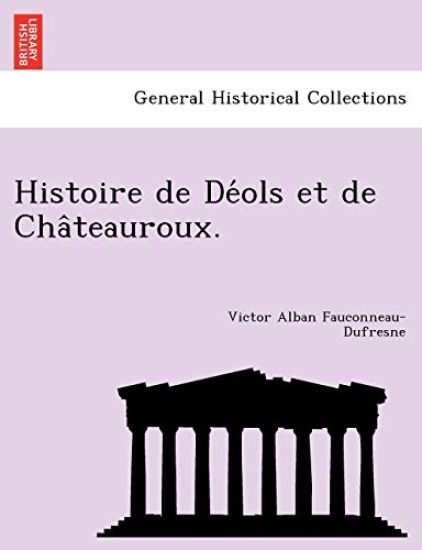 Histoire de De´ols et de Cha^teauroux.