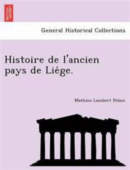 Histoire de l'ancien pays de Lie´ge.