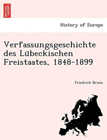 Verfassungsgeschichte Des Lu Beckischen Freistaates, 1848-1899