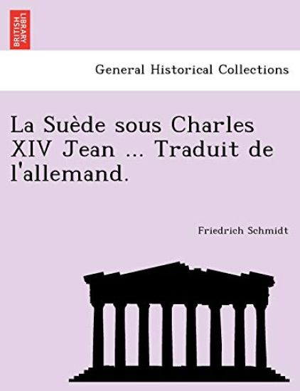 La Sue de Sous Charles XIV Jean ... Traduit de L'Allemand.