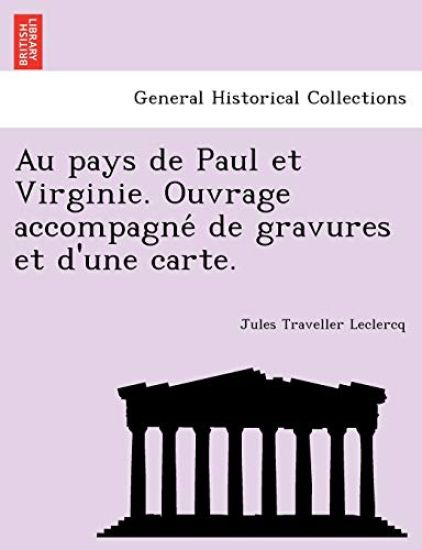 Au pays de Paul et Virginie. Ouvrage accompagne´ de gravures et d'une carte.