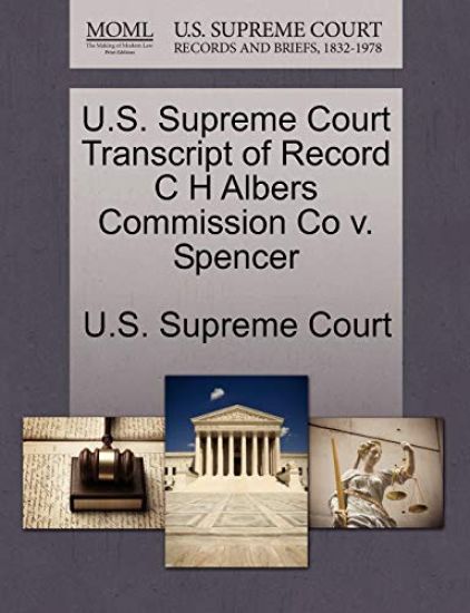 U.S. Supreme Court Transcript of Record C H Albers Commission Co V. Spencer