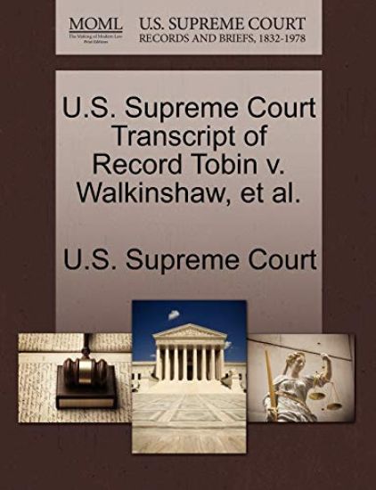U.S. Supreme Court Transcript of Record Tobin V. Walkinshaw, et al.