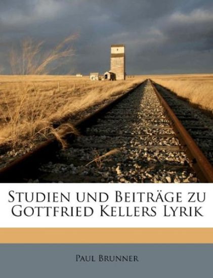 Studien Und Beitrage Zu Gottfried Kellers Lyrik
