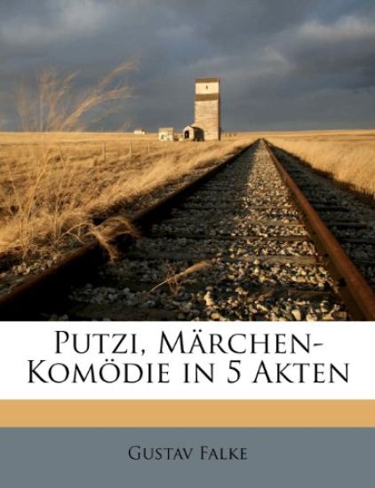 Putzi, Marchen-Komodie in 5 Akten