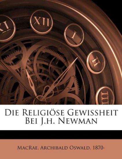 Die Religiose Gewissheit Bei J.H. Newman