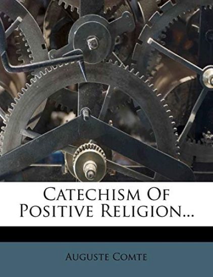 Catechism of Positive Religion...