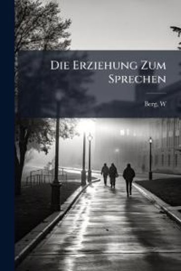 Die Erziehung Zum Sprechen