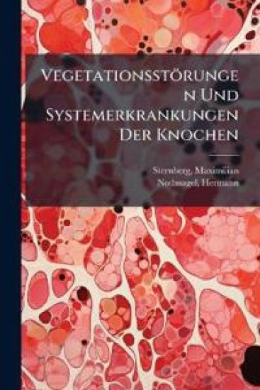 Vegetationsstorungen Und Systemerkrankungen Der Knochen