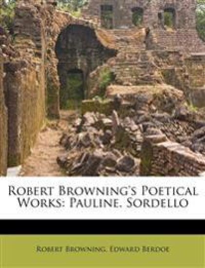 Robert Browning's Poetical Works