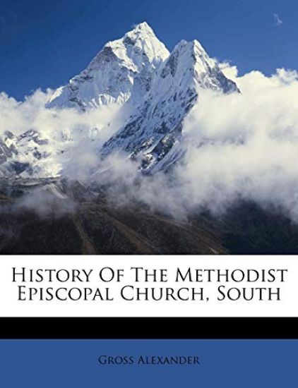 History Of The Methodist Episcopal Church, South