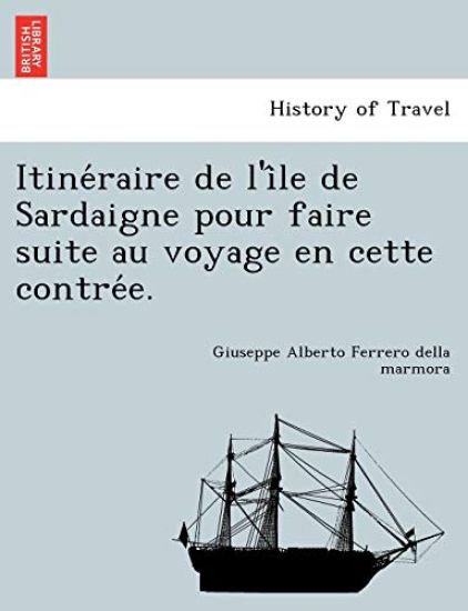 Itine´raire de l'i^le de Sardaigne pour faire suite au voyage en cette contre´e.