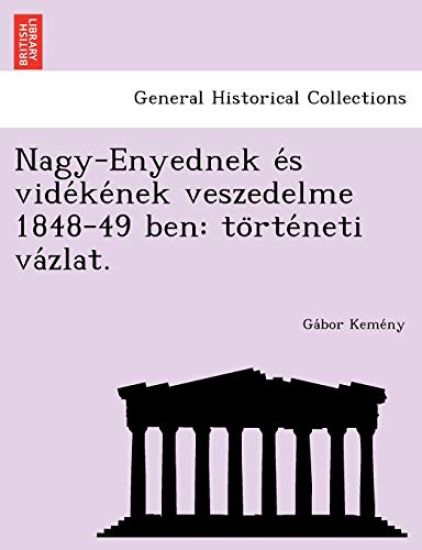 Nagy-Enyednek E S Vide Ke NEK Veszedelme 1848-49 Ben