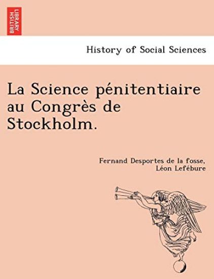 La Science pe´nitentiaire au Congre`s de Stockholm.