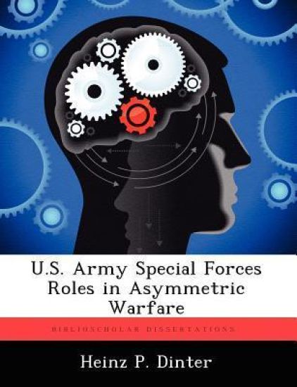 U.S. Army Special Forces Roles in Asymmetric Warfare