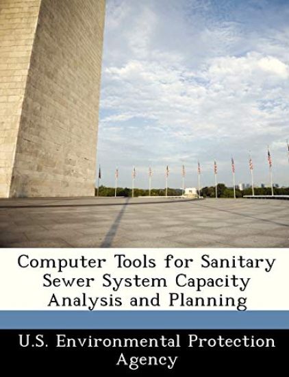 Computer Tools for Sanitary Sewer System Capacity Analysis and Planning