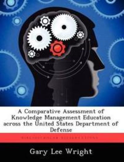 A Comparative Assessment of Knowledge Management Education Across the United States Department of Defense