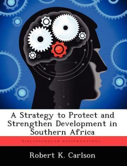 A Strategy to Protect and Strengthen Development in Southern Africa