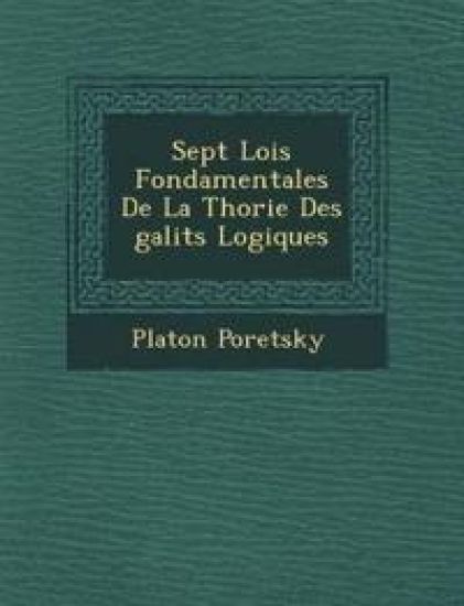 Sept Lois Fondamentales De La Th¿orie Des ¿galit¿s Logiques