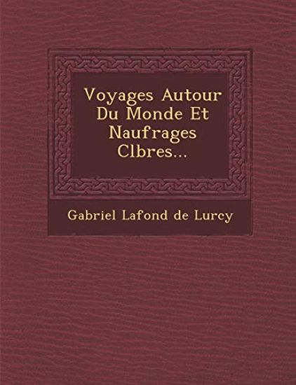 Voyages Autour Du Monde Et Naufrages C L Bres...