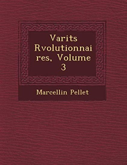 Vari¿t¿s R¿volutionnaires, Volume 3